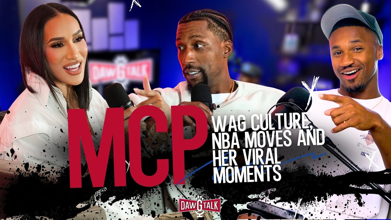 MCP: WAG Culture, NBA Moves and Her Viral Moments | 41
