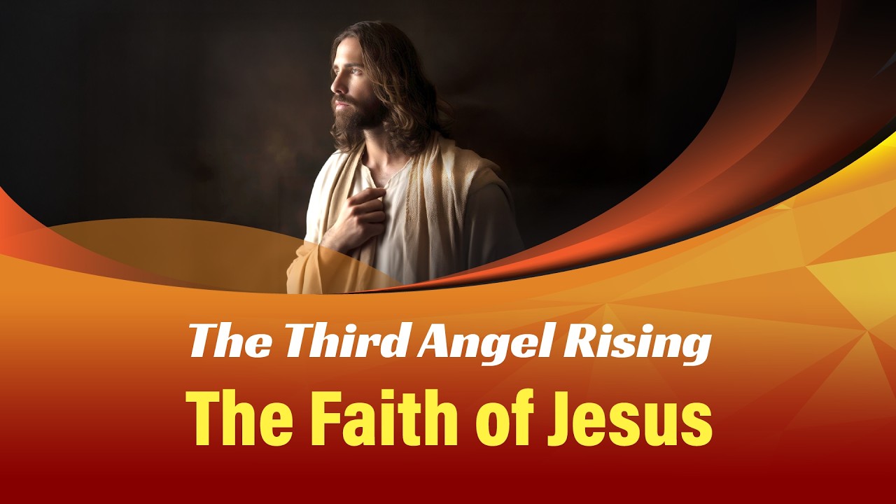 5: The Faith of Jesus (The Third Angel Rising)
