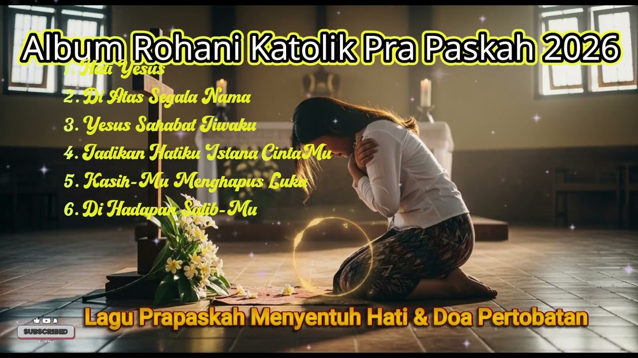 Lagu Rohani Katolik Pra Paskah 2026 Terbaru 🌿 Kumpulan Lagu Tobat & Renungan Prapaskah