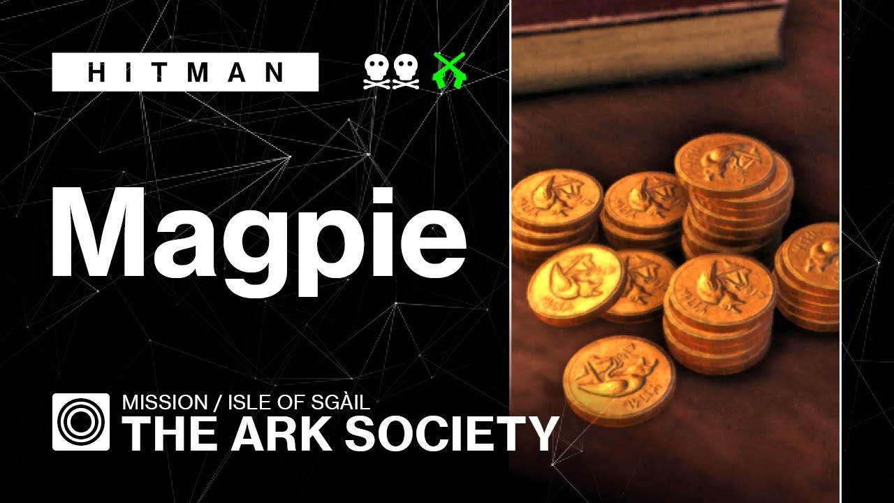 HITMAN | Isle of Sgail | The Ark Society – Magpie