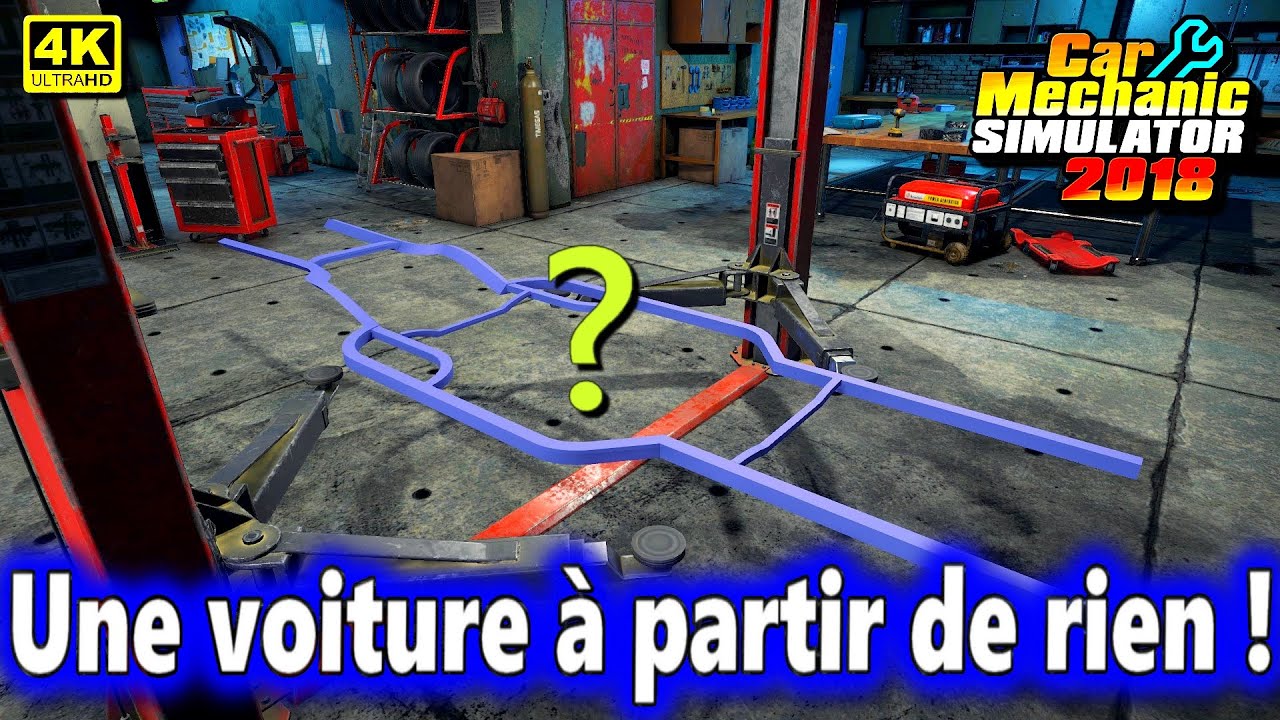 On refait une voiture de A à Z ! Car Mechanic Simulator 2018 FR 4K.