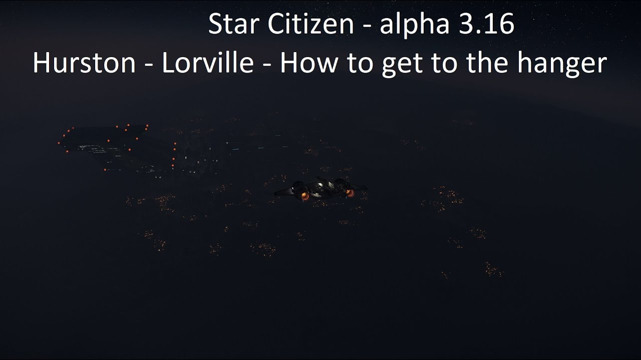Star Citizen - How To - Hurston - Lorville Hangar