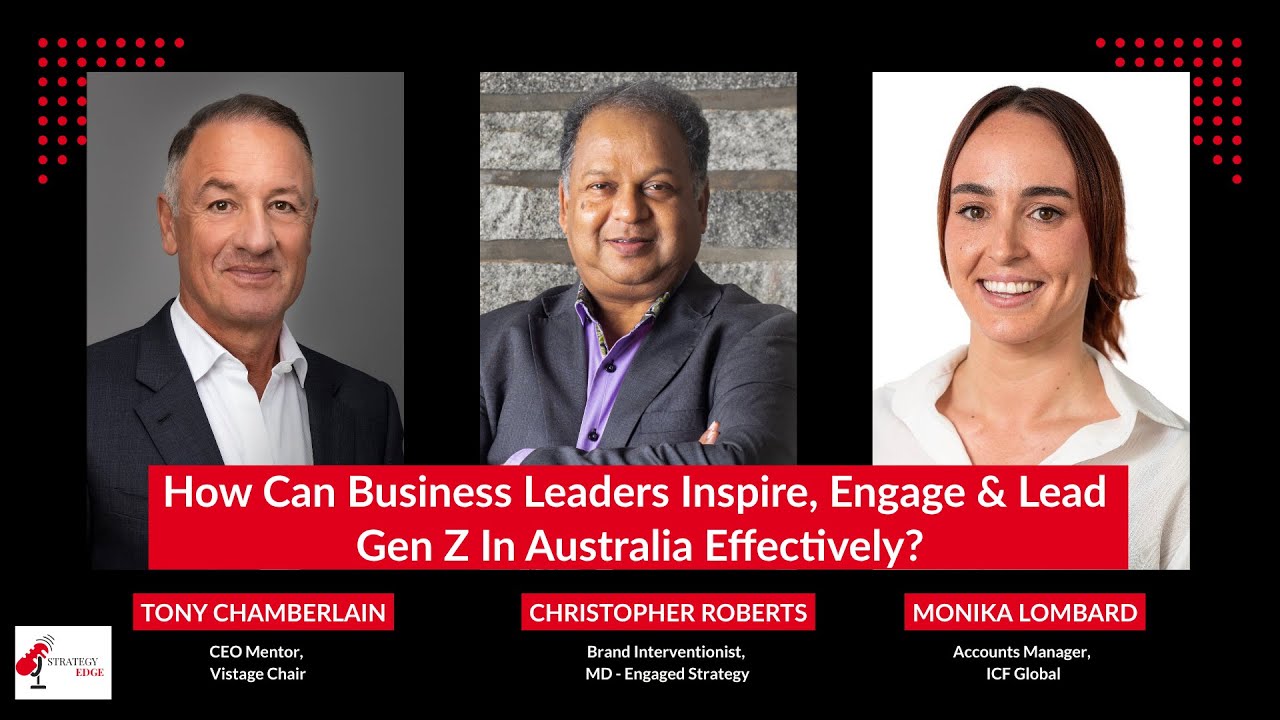 Impact of the Gen Z-Leadership Gap In Australia | Chris Roberts | Tony Chamberlain | Monika Lombard