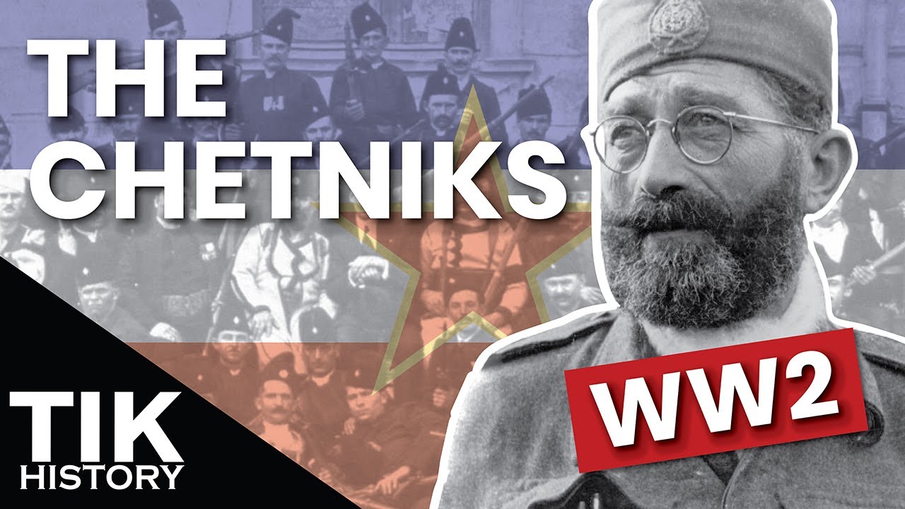 The Chetniks of WW2 Yugoslavia - Resistance or Axis Collaborators?