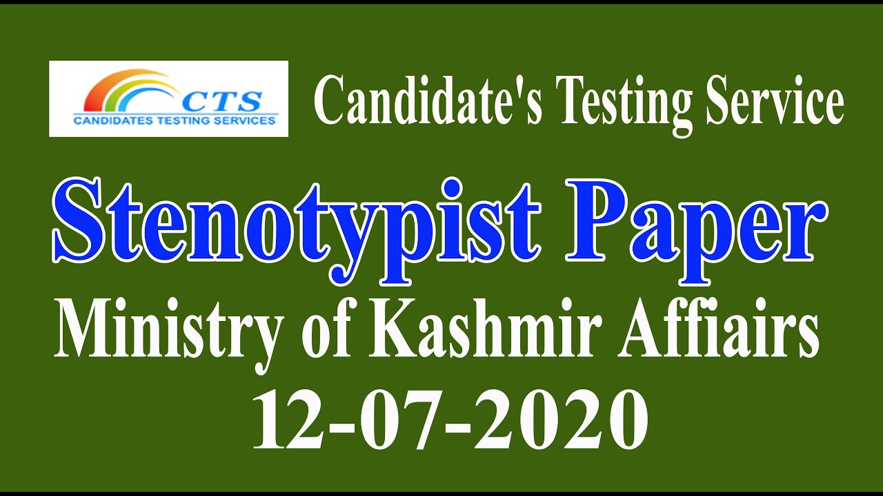 CTS Stenotypist Paper : 12-07-2020 : 12 July 2020 : Ministry of Kashmir Affairs
