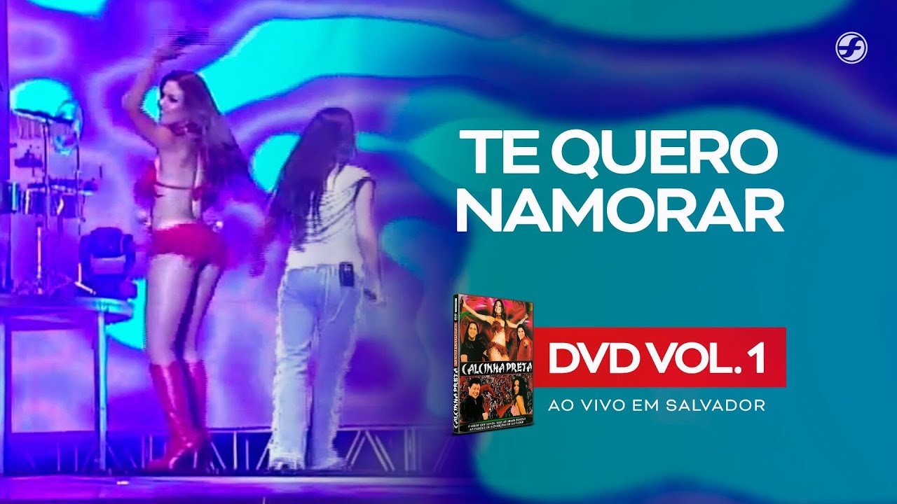 Calcinha Preta - Te Quero Namorar #AoVivoEmSalvador DVD Vol.1
