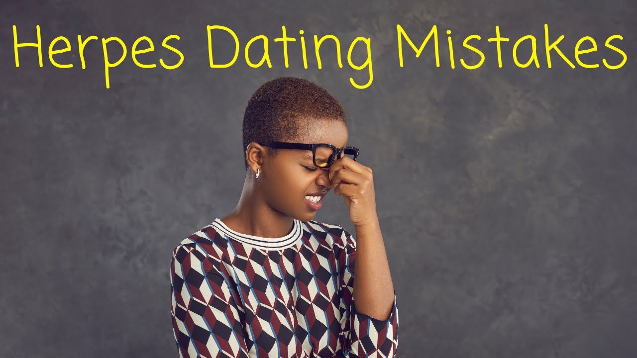 5 Common Herpes Disclosure Mistakes (Dating with Herpes)