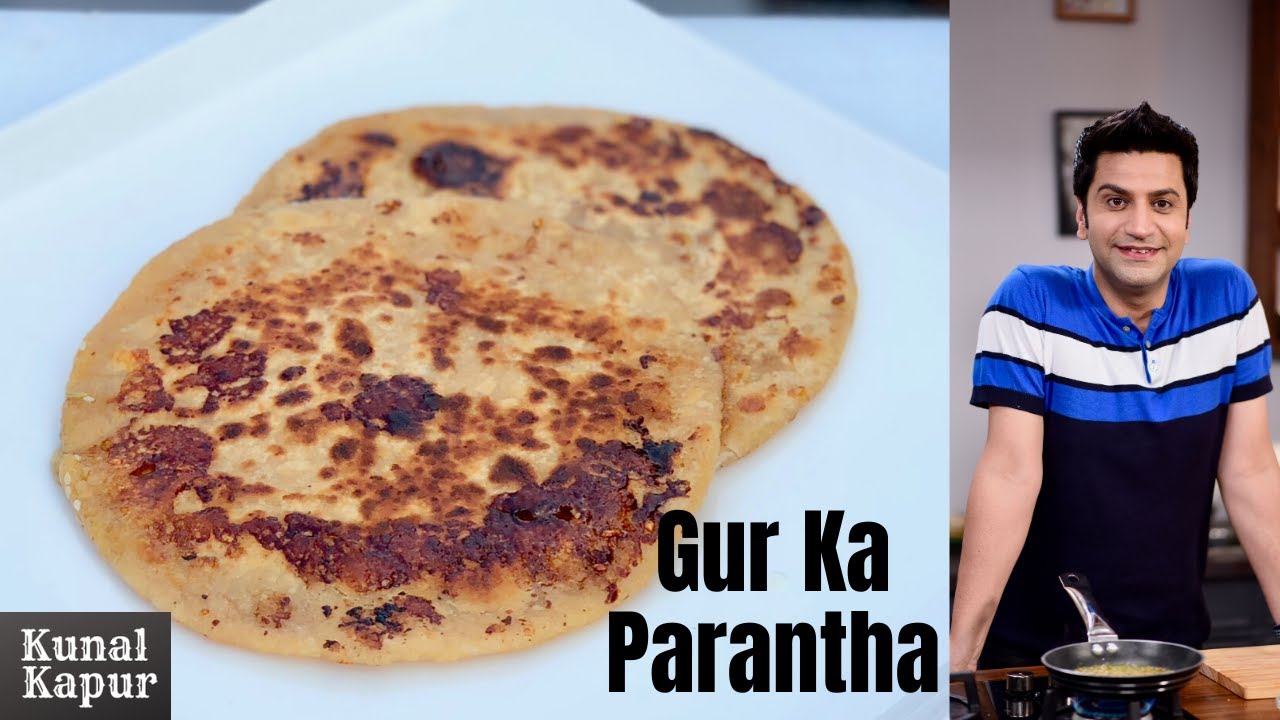 Gur ka Parantha | गुड़ का पराँठा | Kunal Kapur Winter Recipes | Chef Kunal Kapur Lohri Recipes