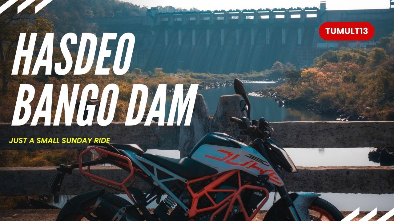 A short sunday ride to Hasdeo Bango Dam, Korba, Chhattisgarh | Tumult13