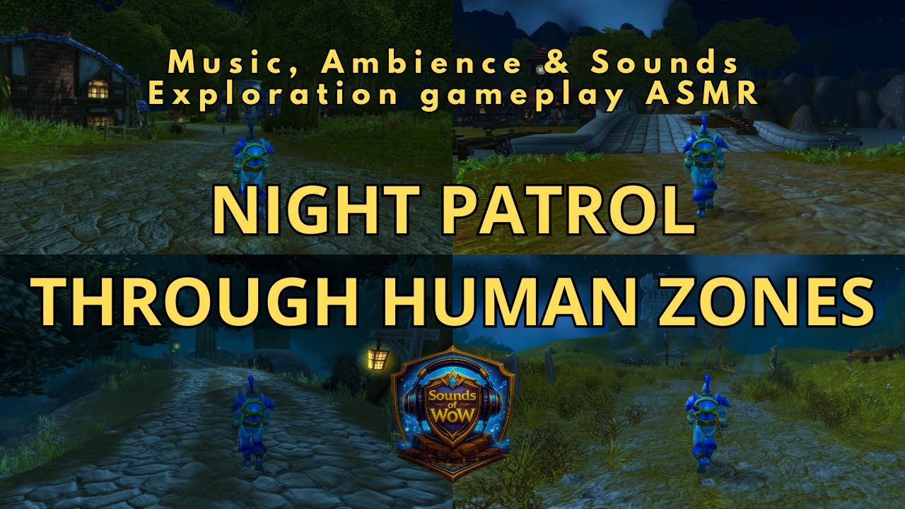 Sounds of WoW - Night Patrol through the Human Zones - Music, Ambience & Sounds - Exploration ASMR
