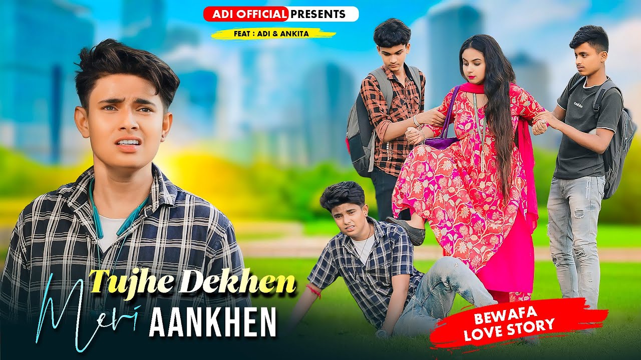 Tujhe Dekhen Meri Aankhen | ADI & ANKITA SAD LOVE STORY  | Mamta Sharma, Sameer Khan |