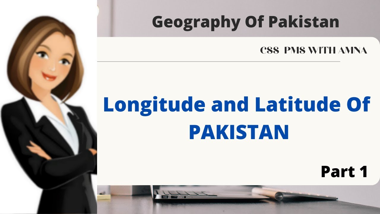 Geography of Pakistan | longitude and latitude | Map of Pakistan