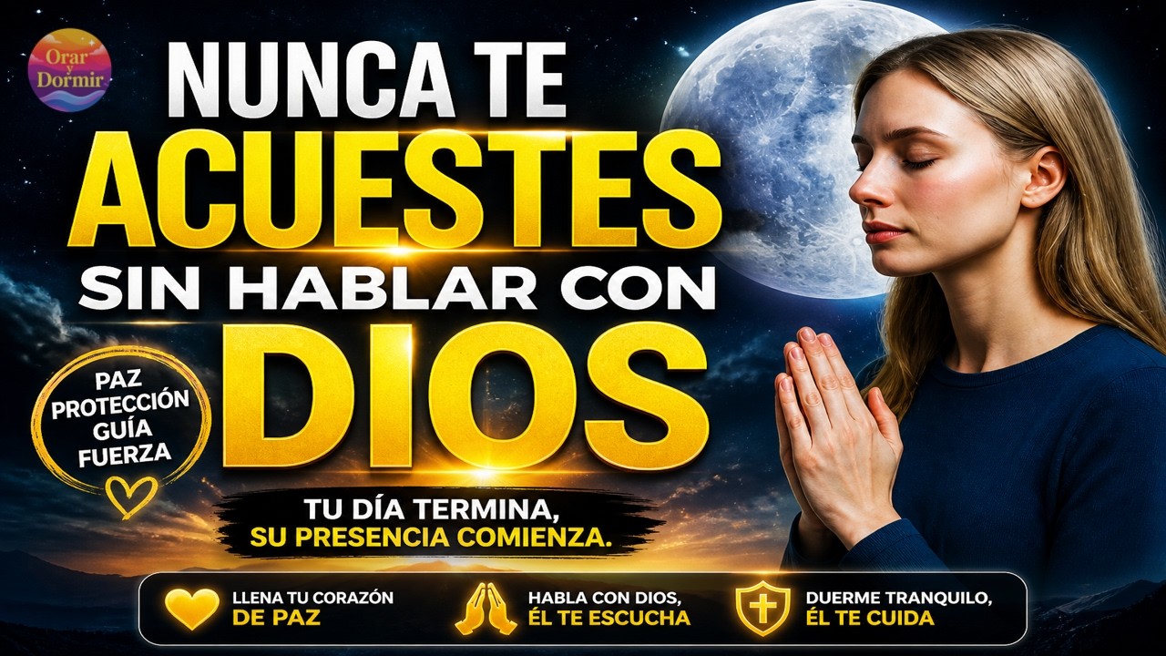 🌙NO TE DUERMAS SIN ESCUCHAR ESTA ORACIÓN: DIOS TIENE UN MENSAJE PARA TI✨