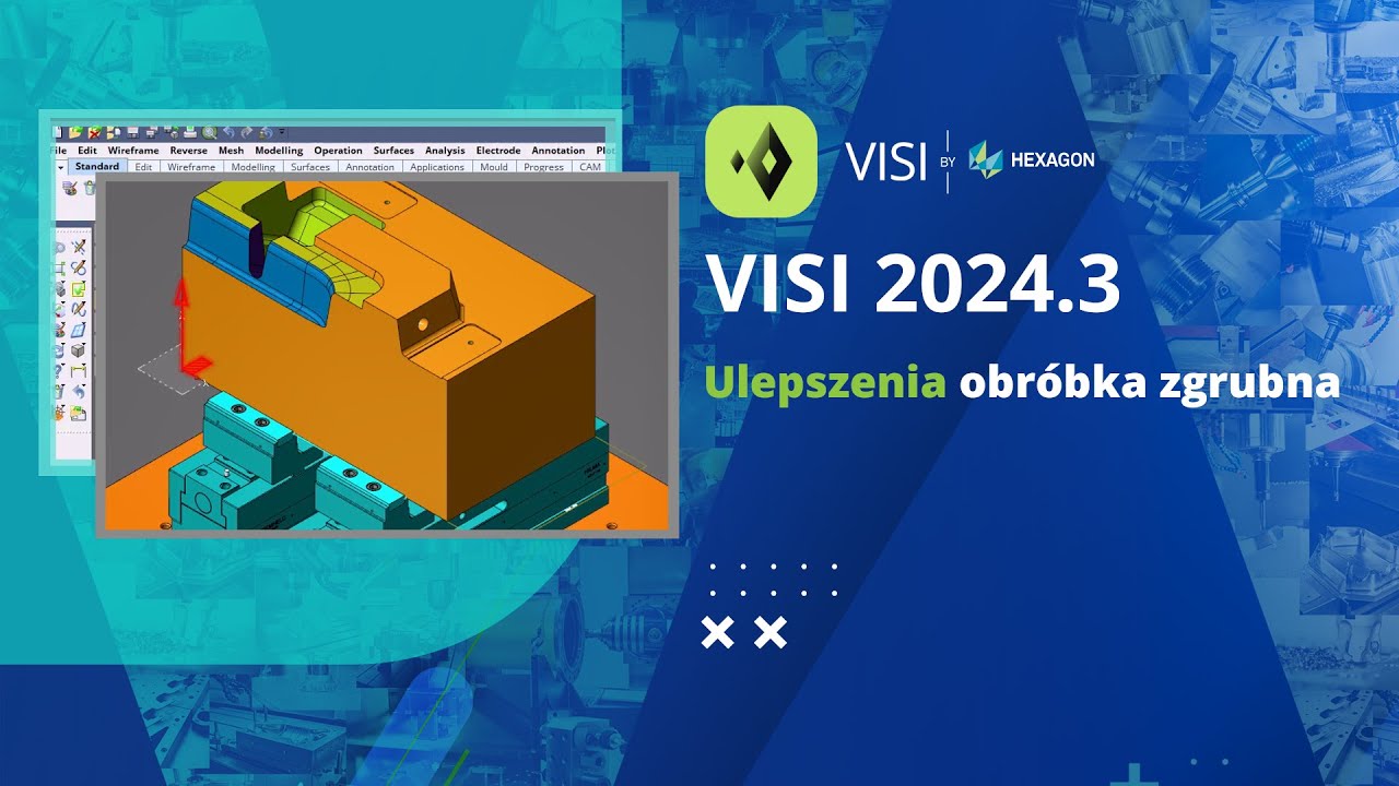VISI 2024.3 | Usprawnienia w systemie CAD CAM | Ulepszenia obróbka zgrubna.