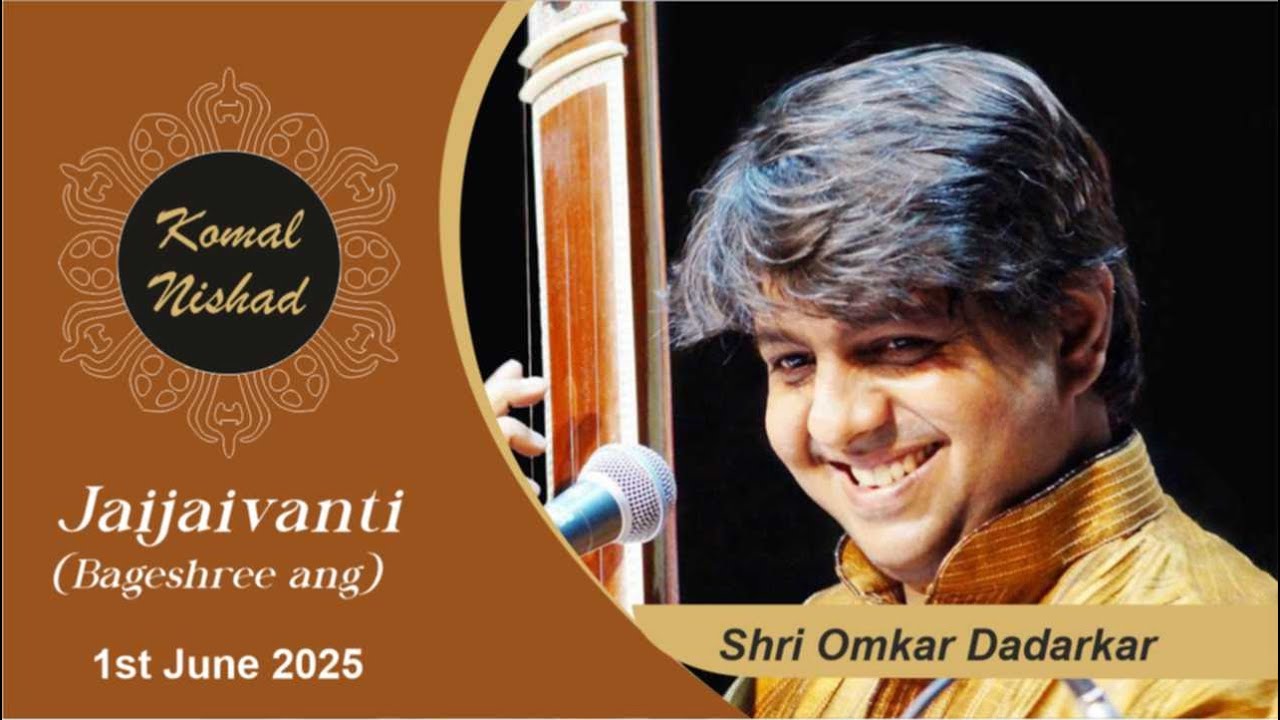 Raag Jaijaivanti | Shri Omkar Dadarkar | Hindustani Classical Vocal | Komal Nishad  | Part 4/5