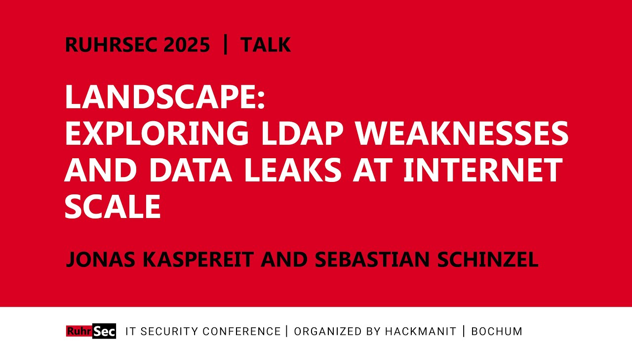 RuhrSec 2025 | LanDscAPe: Exploring LDAP Weaknesses and Data Leaks at Internet Scale
