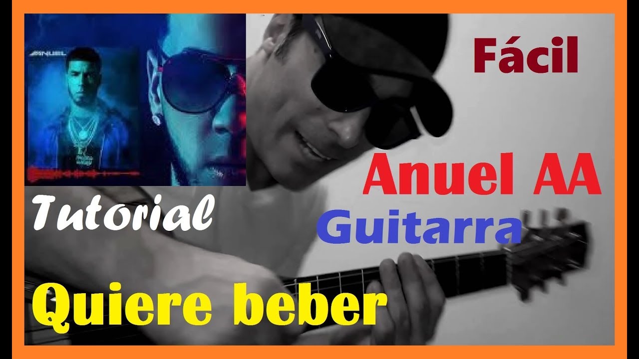 COMO Tocar 🎤 QUIERE BEBER de ANUEL AA (GUITARRA) Acordes y RITMICA, Tutorial FACIL