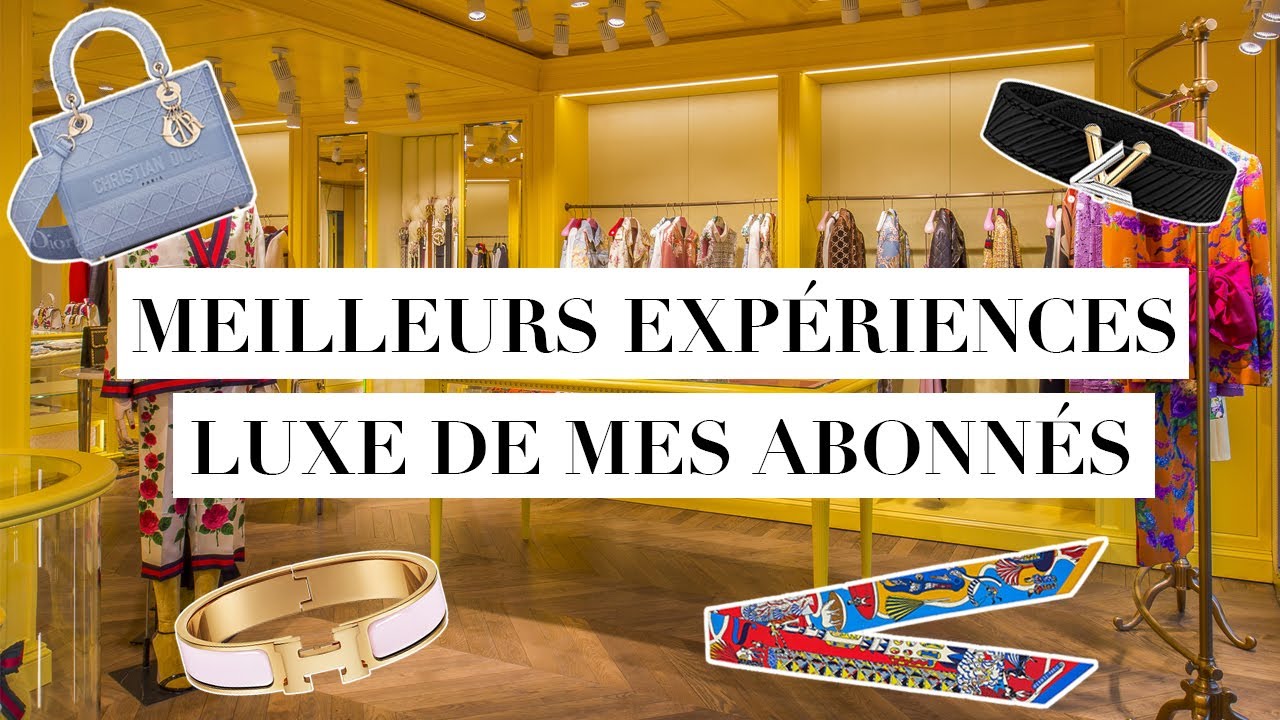 LES MEILLEURES EXPÉRIENCES EN BOUTIQUE DE LUXE DE MES ABONNÉ(E)S ! (HERMÈS, DIOR, CARTIER, ...)