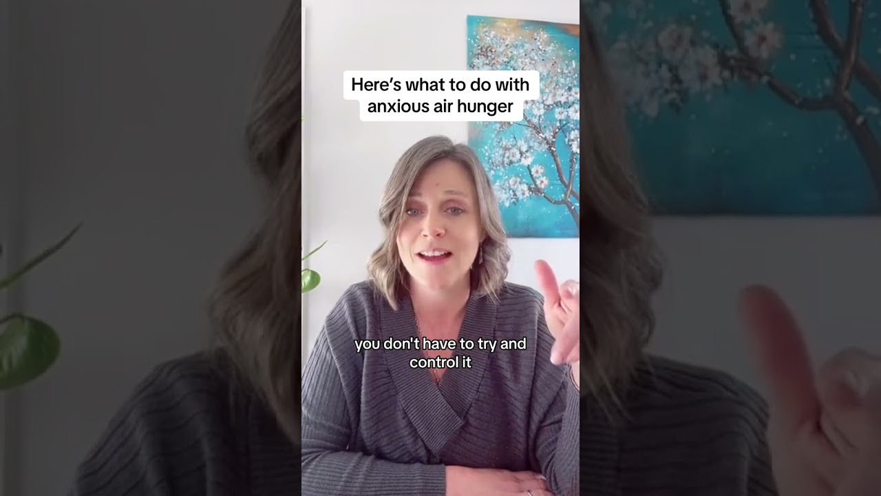 Here's what to do with anxious air hunger