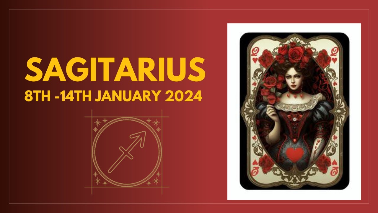 Sagitarius 8th -14th January 2024