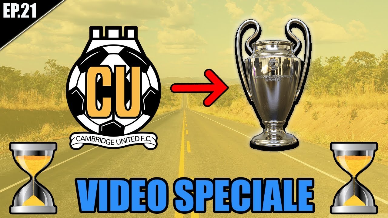 [VIDEO SPECIALE] QUANTI ANNI CI VOGLIONO PER VINCERE LA CHAMPIONS LEAGUE CON IL CAMBRIDGE?