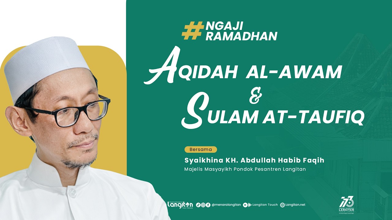 Jalsah 8 Pengajian Ramadhan Kitab Aqidah Al - Awam & Sulam At - Taufiq I KH. Abdullah Habib Faqih