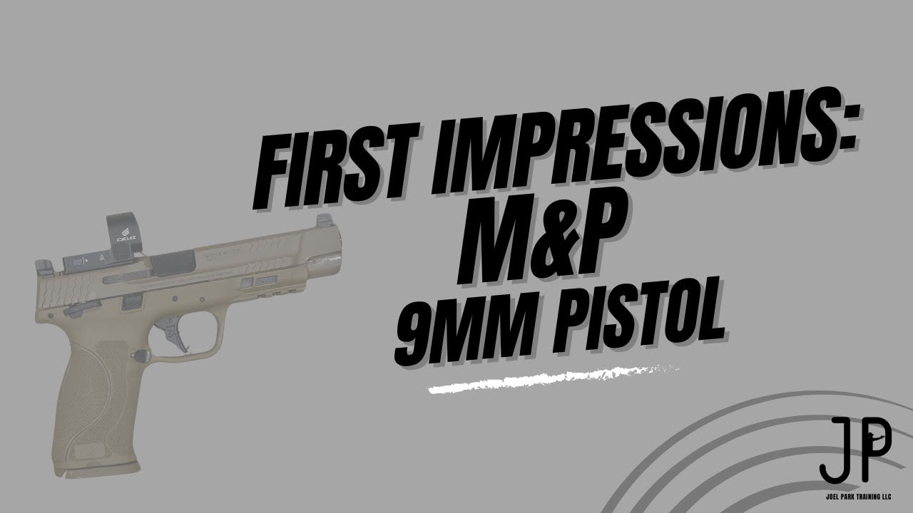 Smith and Wesson M&P initial impressions