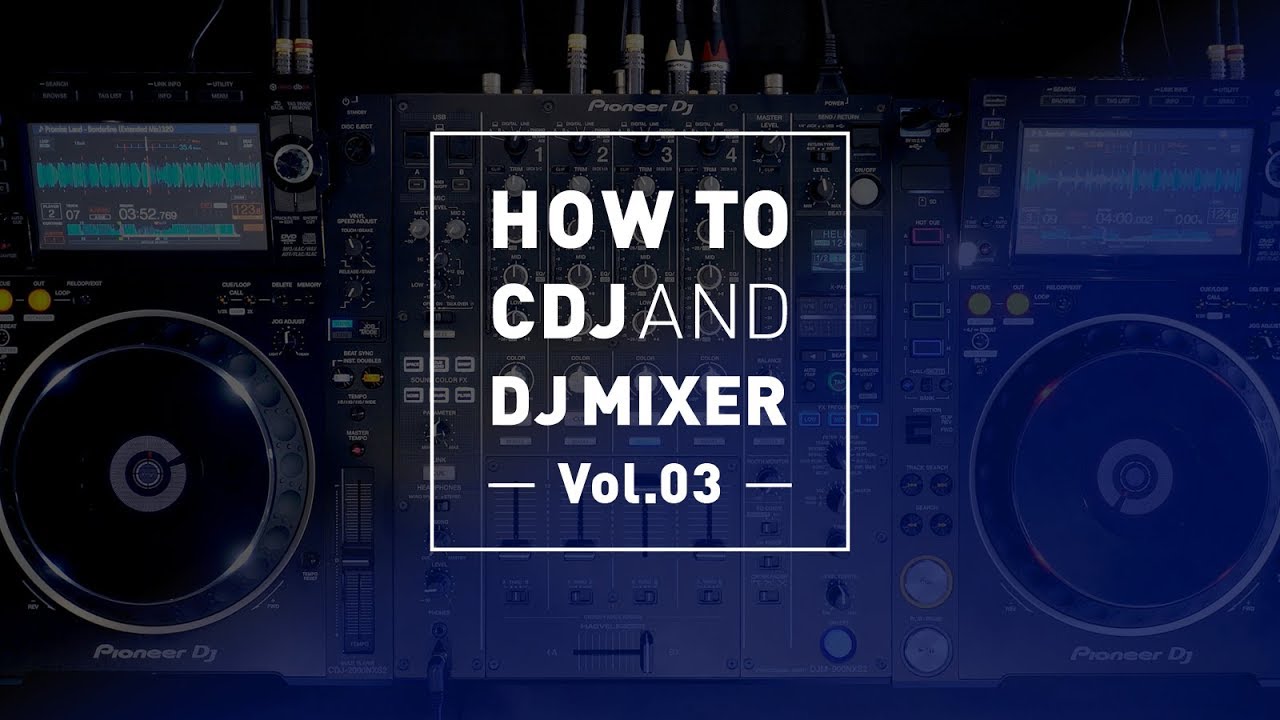 【プロDJ監修、すぐに使えるDJテクニック】CDJとDJミキサーの機能をフル活用 / DJ techniques and tips 