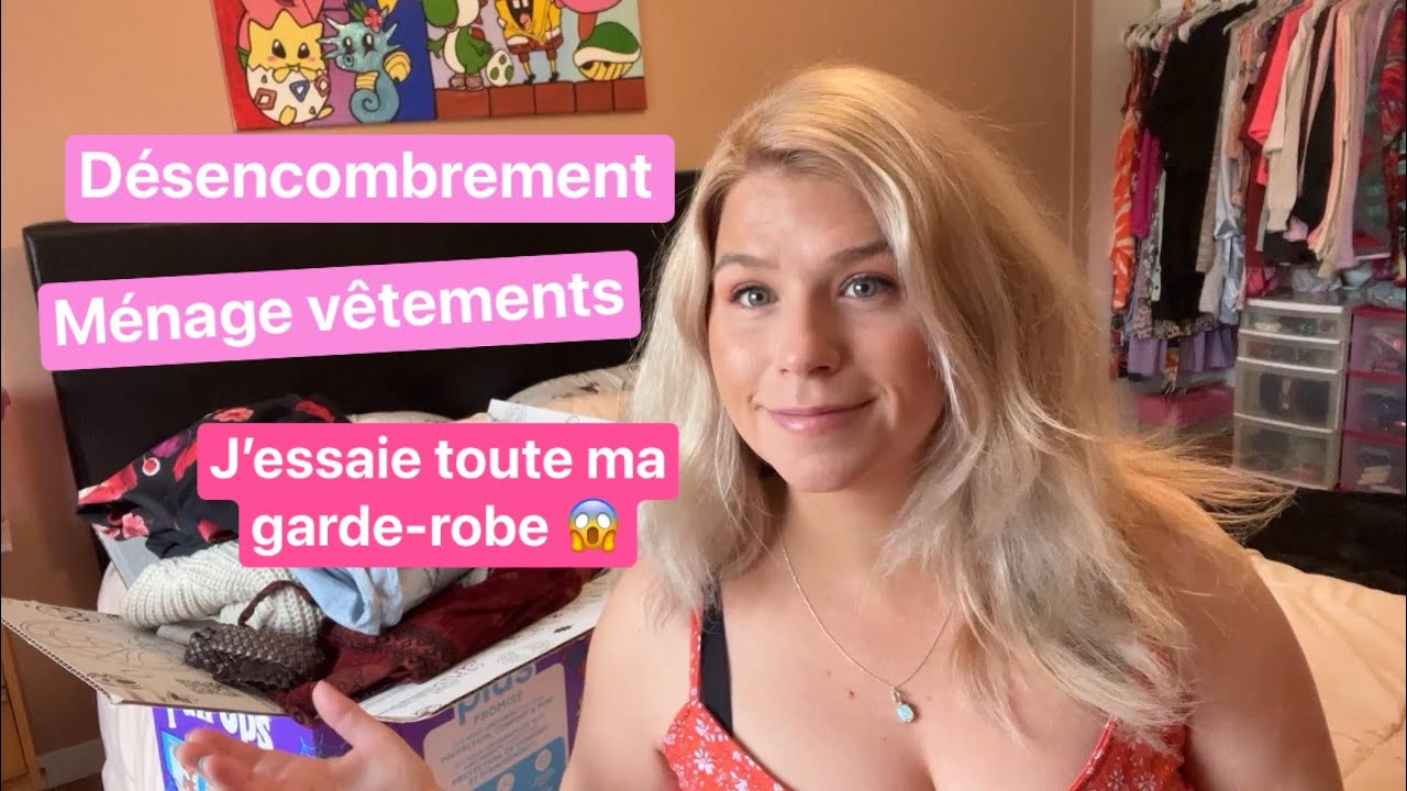 Désencombrement | Ménage vêtements | j’essaie toute ma garde-robe 😱