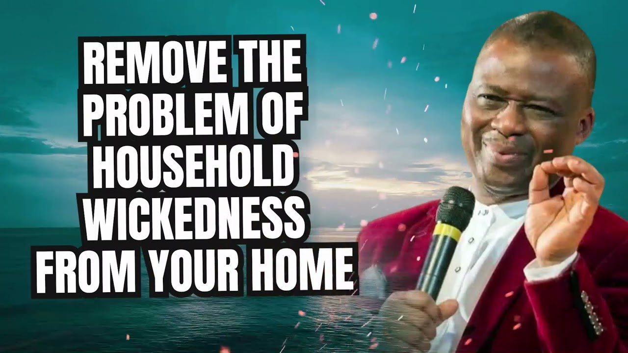 25 minutes dangerous prayers | REMOVE THE PROBLEM OF HOUSEHOLD WICKEDNESS FROM YOUR HOME