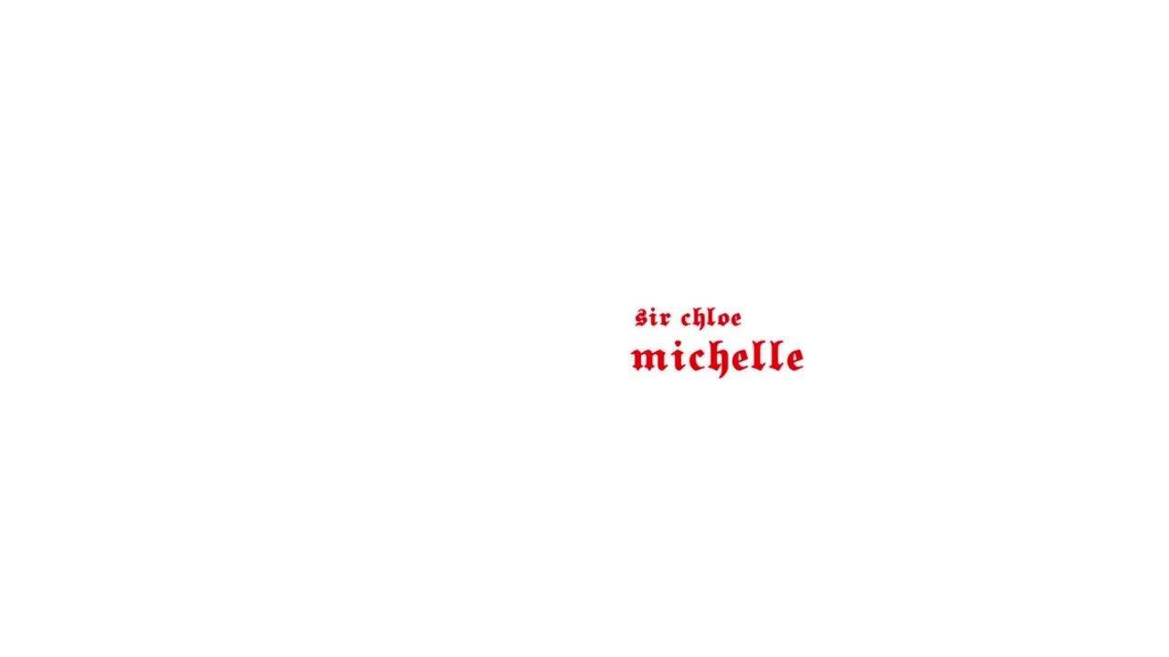 Michelle [INSTRUMENTAL] Sir Chloe