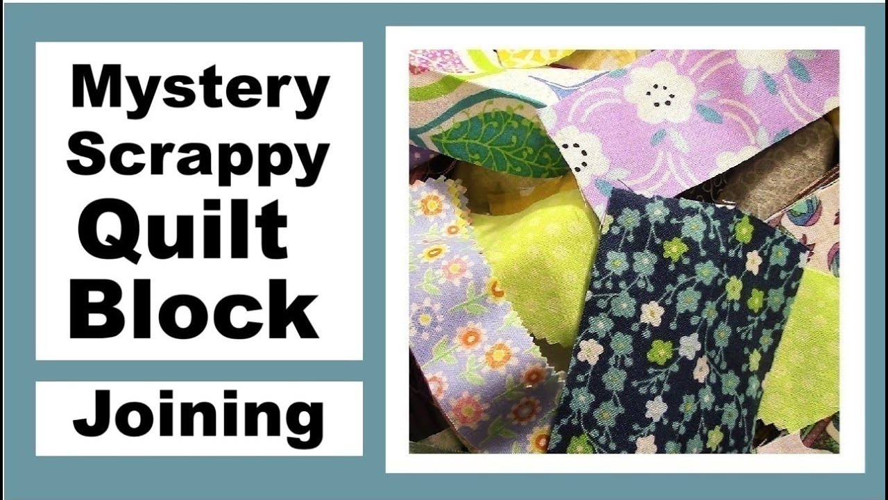 Mystery Scrappy Quilt Block Series - Joining Blocks