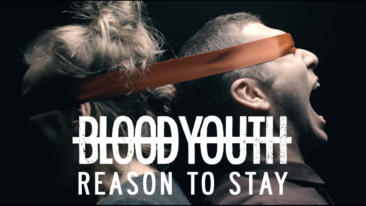 Blood Youth - Reason To Stay (Official Music Video)