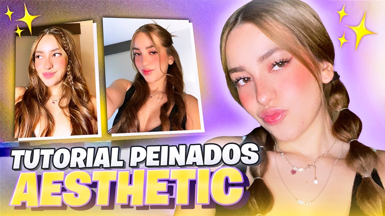 PEINADOS AESTHETIC 💕 - TUTORIAL DE PEINADOS - SHAULA PONCE