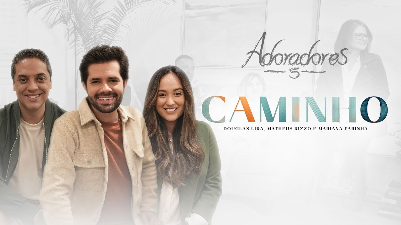 ADORADORES 5 - CAMINHO | @marianafarinha, @MatheusRizzo e @saxdouglaslira