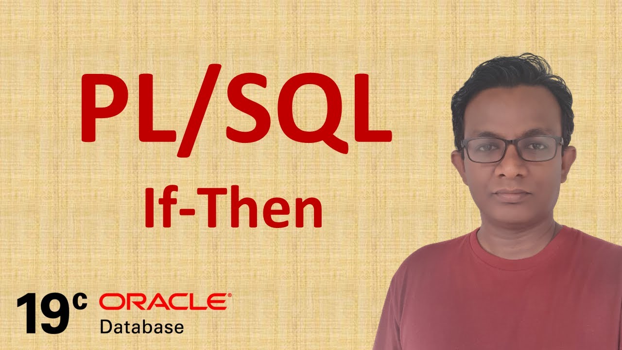 How to run PL SQL If Then Statement | PL/SQL Tutorial 6