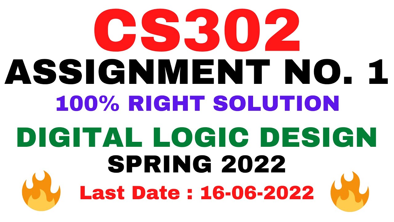 CS302 ASSIGNMENT NO. 1 SPRING 2022 || 100% RIGHT SOLUTION || DIGITAL LOGIC DESIGN || BY VuTech