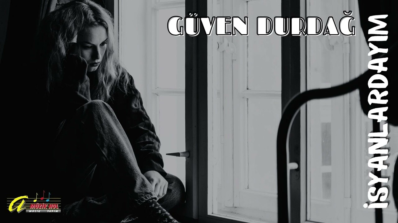 GÜVEN DURDAĞ - İSYANLARDAYIM