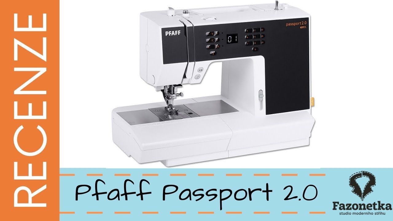 Recenze Pfaff Passport 2.0 - Fazonetka