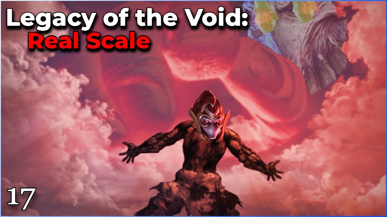 Real Scale Legacy of the Void - Part 17
