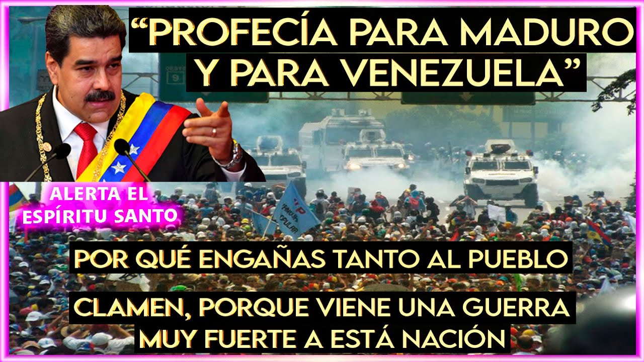 PROFECÍA PARA MADURO Y PARA VENEZUELA (ALERTA EL ESPÍRITU SANTO)