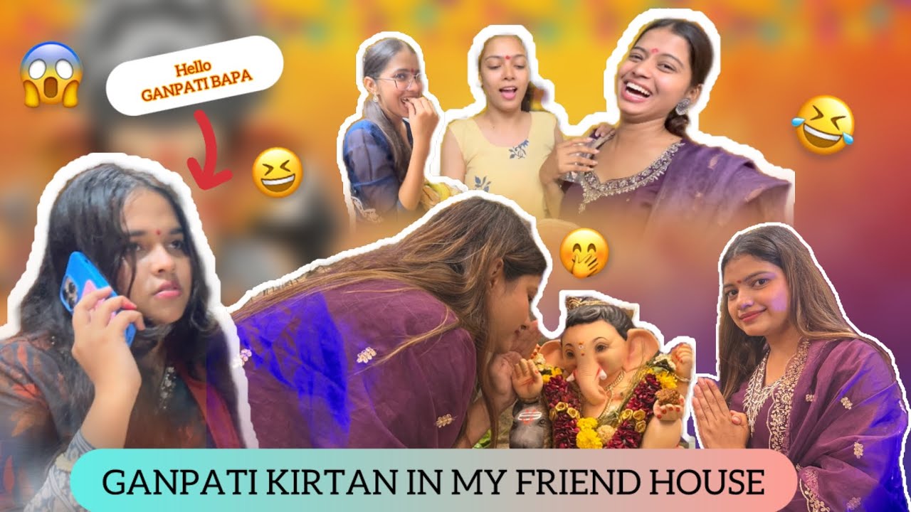 GANPATI KIRTAN IN MY FRIEND HOUSE 🏠😍