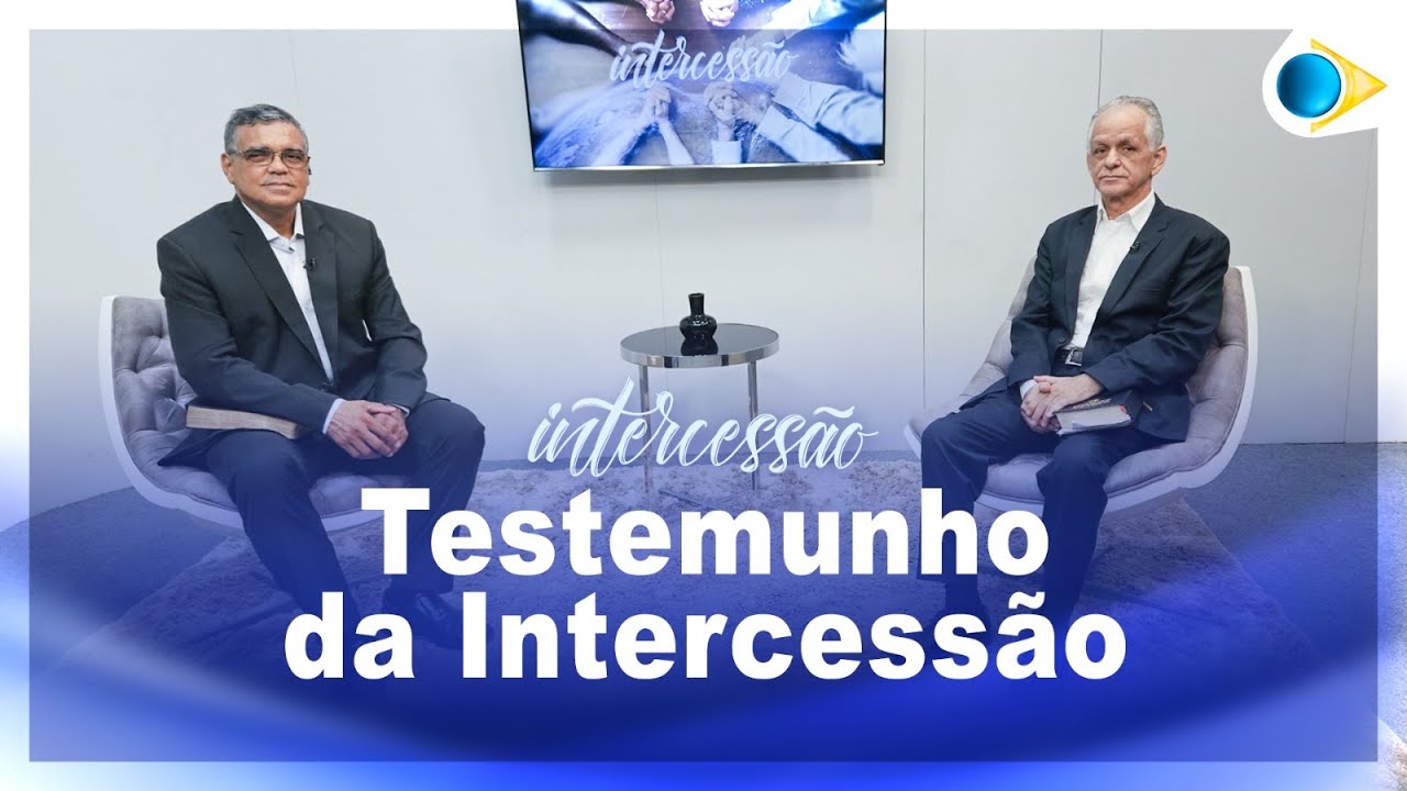 Testemunhos da Intercessão | Intercessão