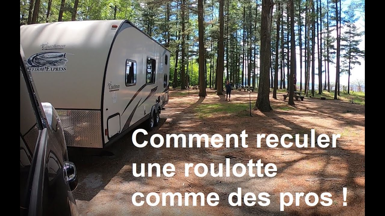 Comment reculer une roulotte comme un pro ?
