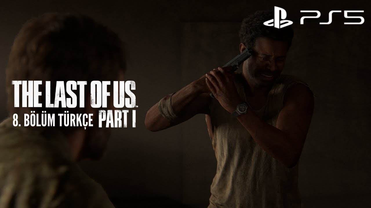 KANALİZASYON YOLCULUĞU | THE LAST OF US PART 1 | 8. BÖLÜM TÜRKÇE