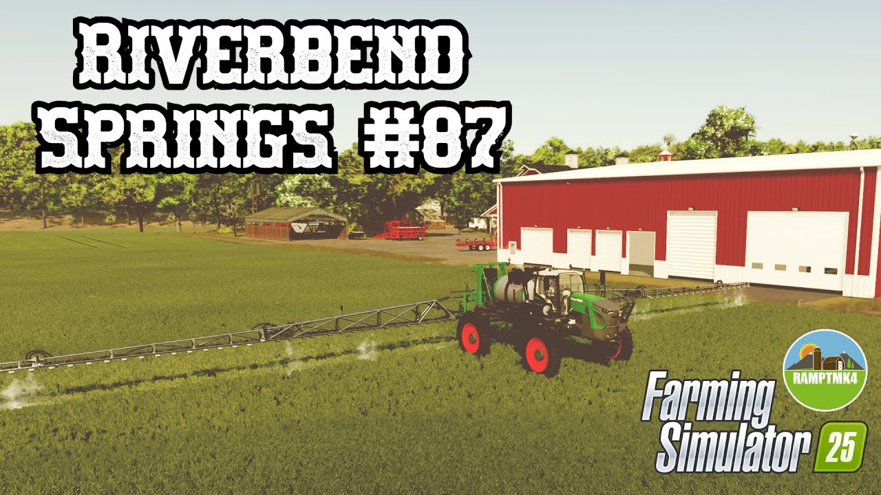 Riverbend Springs #87 New Fendt Sprayer Farming Simulator 25 Lets Play #fs25