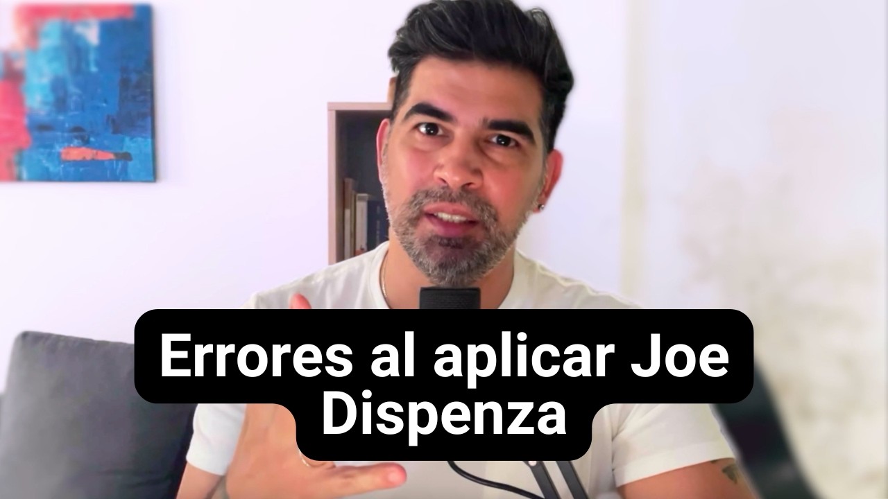 5 errores que cometí al aplicar Joe Dispenza