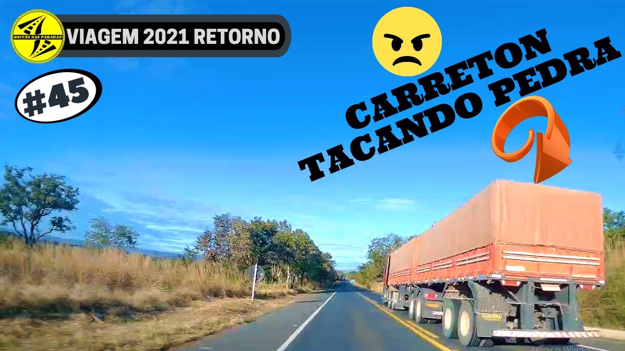 #45) VIAGEM 2021 RETORNO / CAMINHÃO TACANDO PEDRA BR-020 GOIÁS.