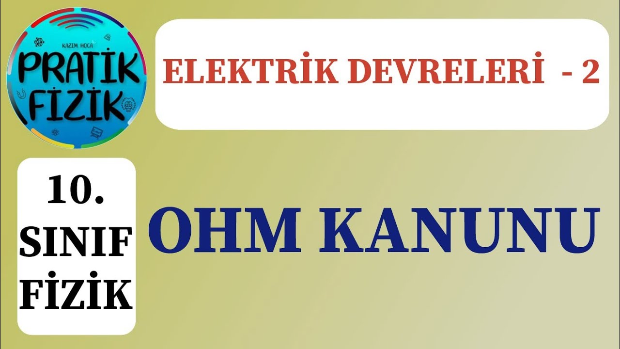 ELEKTRİK AKIMI  -2 | OHM KANUNU  | 10 .SINIF FİZİK YENİ MÜFREDAT 