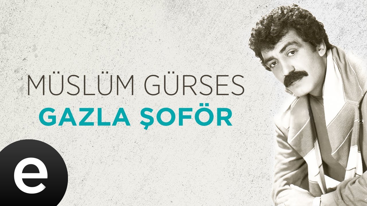 Gazla Şof&ouml;r (M&uuml;sl&uuml;m G&uuml;rses) Official Audio #gazlaşof&ouml;r #m&uuml;sl&uuml;mg&uuml;rses - Esen M&uuml;zik